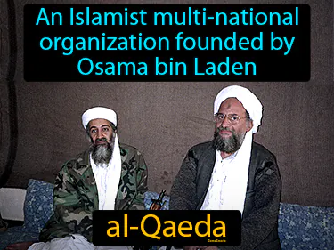 An Islamist multi-national organization founded by Osama bin Laden
