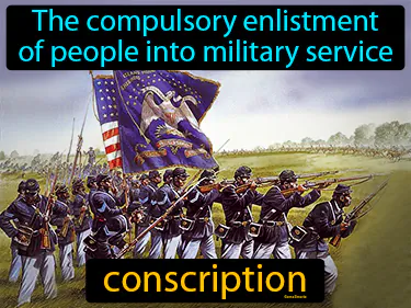 The compulsory enlistment of people into military service