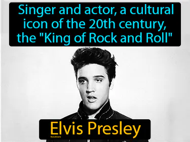 singer and actor, a cultural icon of the 20th century, the "King of Rock and Roll"