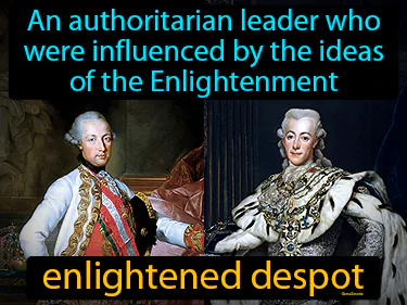 An authoritarian leader who were influenced by the ideas of the Enlightenment
