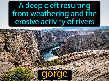 a deep cleft resulting from weathering and the erosive activity of rivers