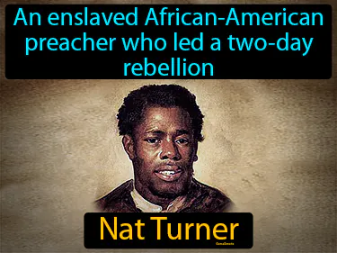 an enslaved African-American preacher who led a two-day rebellion