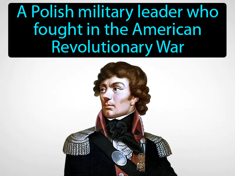 Thaddeus Kosciuszko Definition Thaddeus Kosciuszko Definition