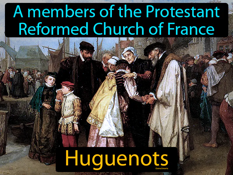 Huguenots Definition Huguenots Definition