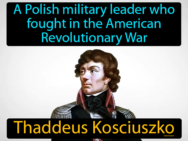 Thaddeus Kosciuszko Definition Thaddeus Kosciuszko Definition
