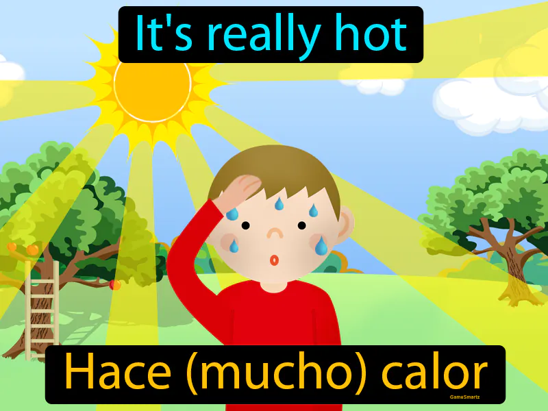 Hace Mucho Calor Definition Hace Mucho Calor Definition