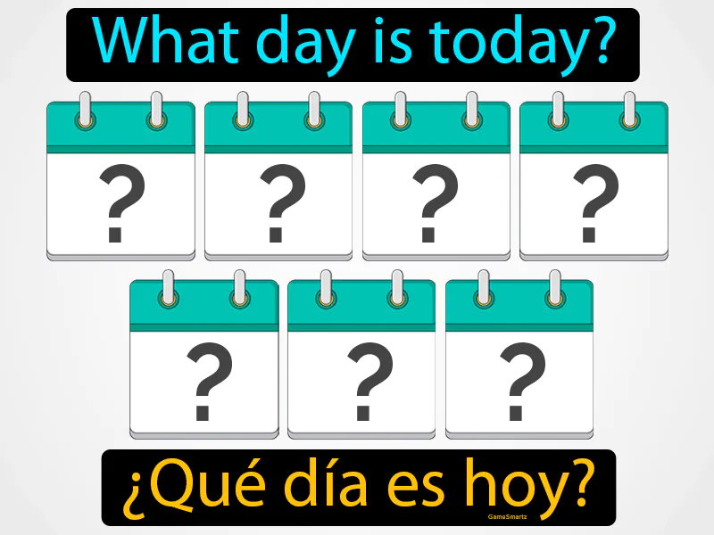 Que Dia Es Hoy Definition Que Dia Es Hoy Definition