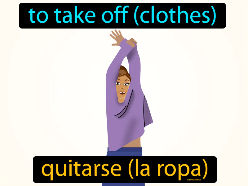 Quitarse La Ropa Definition